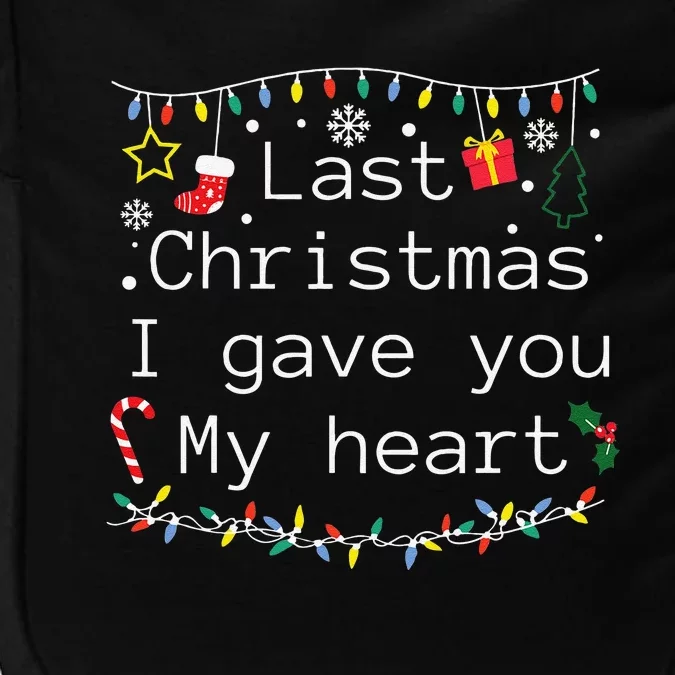 Funny Christmas Last Christmas I Gave You My Heart Impact Tech Backpack