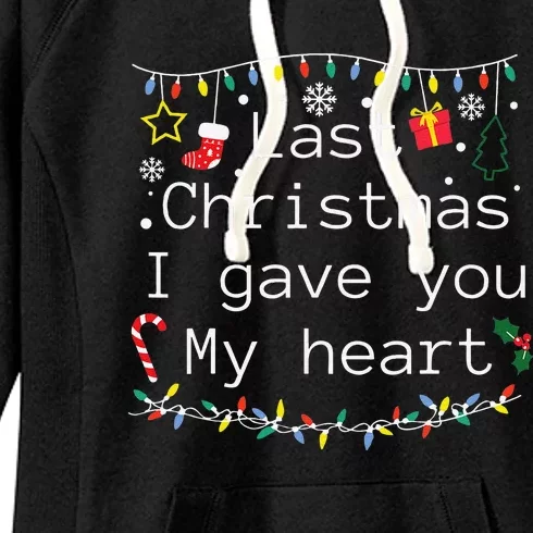 Funny Christmas Last Christmas I Gave You My Heart Women's Fleece Hoodie