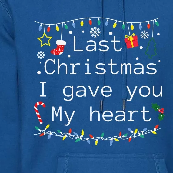 Funny Christmas Last Christmas I Gave You My Heart Premium Hoodie