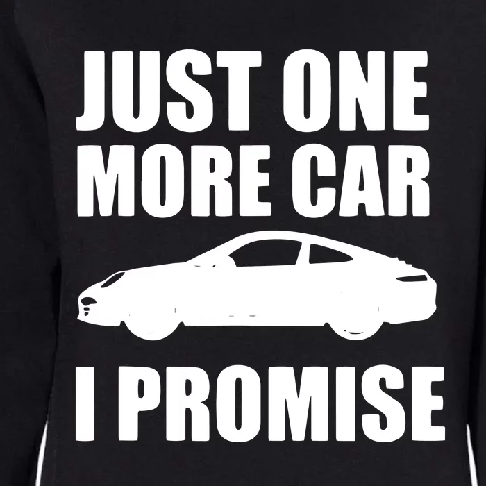 Funny Car Lover Gifts Just One More Car I Promise Womens California Wash Sweatshirt