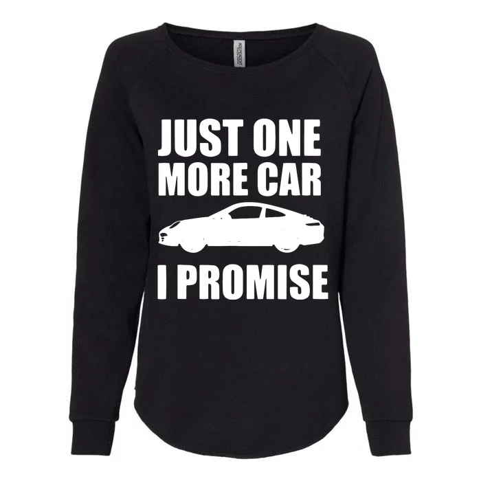 Funny Car Lover Gifts Just One More Car I Promise Womens California Wash Sweatshirt