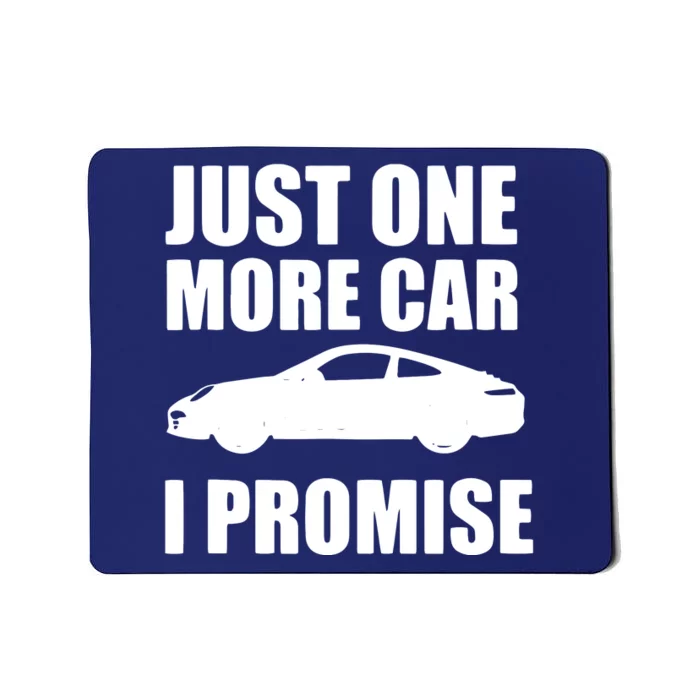 Funny Car Lover Gifts Just One More Car I Promise Mousepad