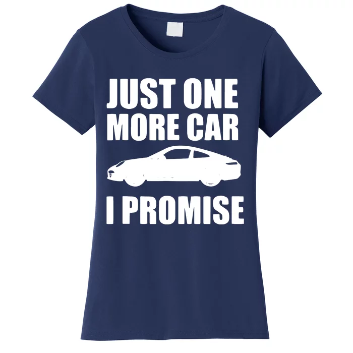 Funny Car Lover Gifts Just One More Car I Promise Women's T-Shirt