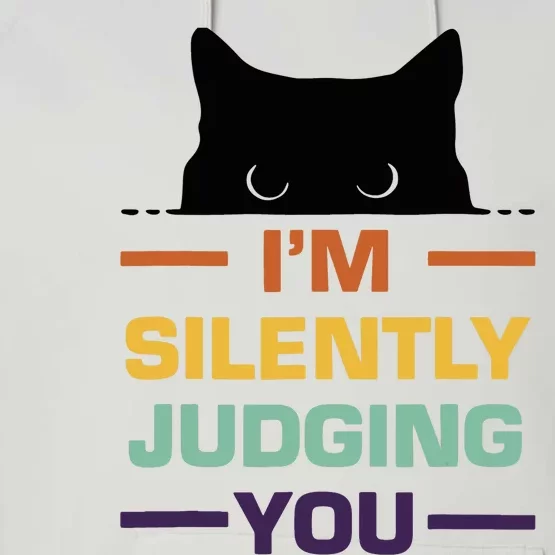 Funny Cats Lover I'm Silently Judging You Black Cat Performance Fleece Hoodie