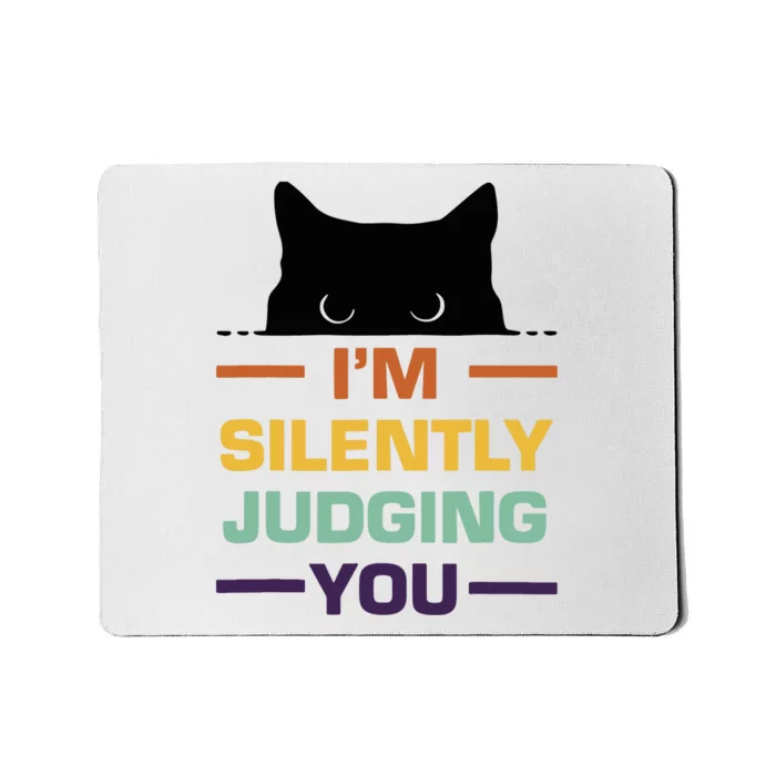 Funny Cats Lover I'm Silently Judging You Black Cat Mousepad