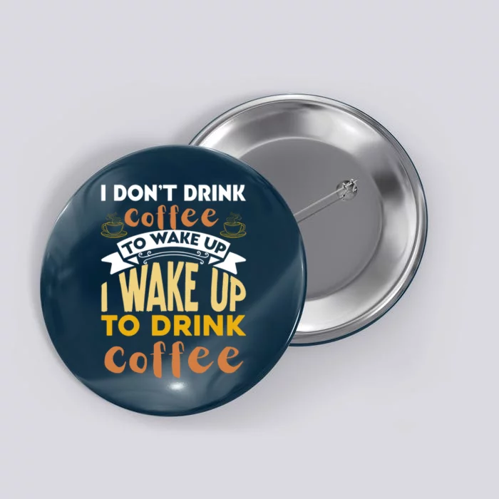 Funny Coffee Lover Quote Button