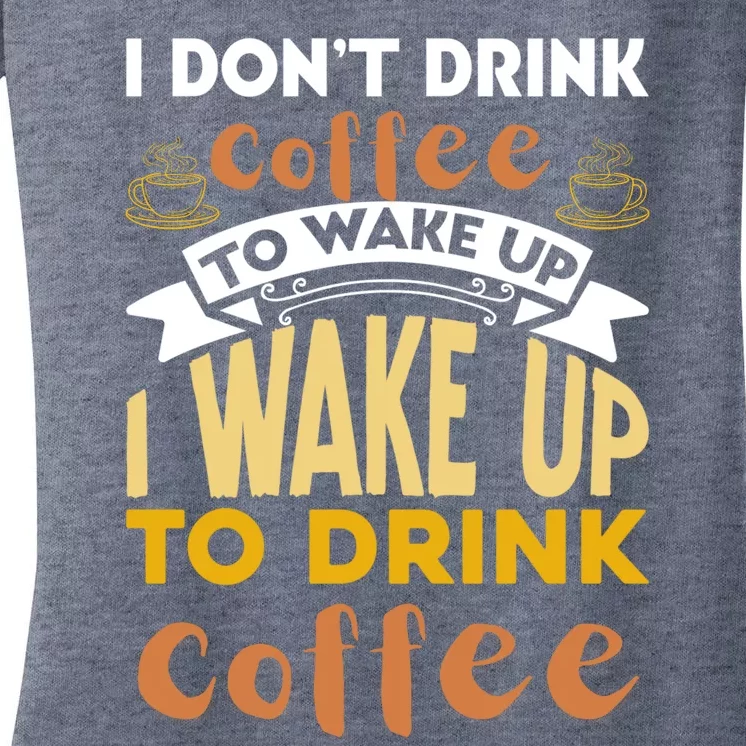 Funny Coffee Lover Quote Women's V-Neck T-Shirt