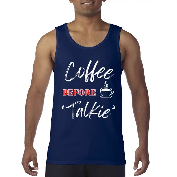 Funny Coffee Lover “Coffee Before Talkie” By Funny Witty Wares Tank Top