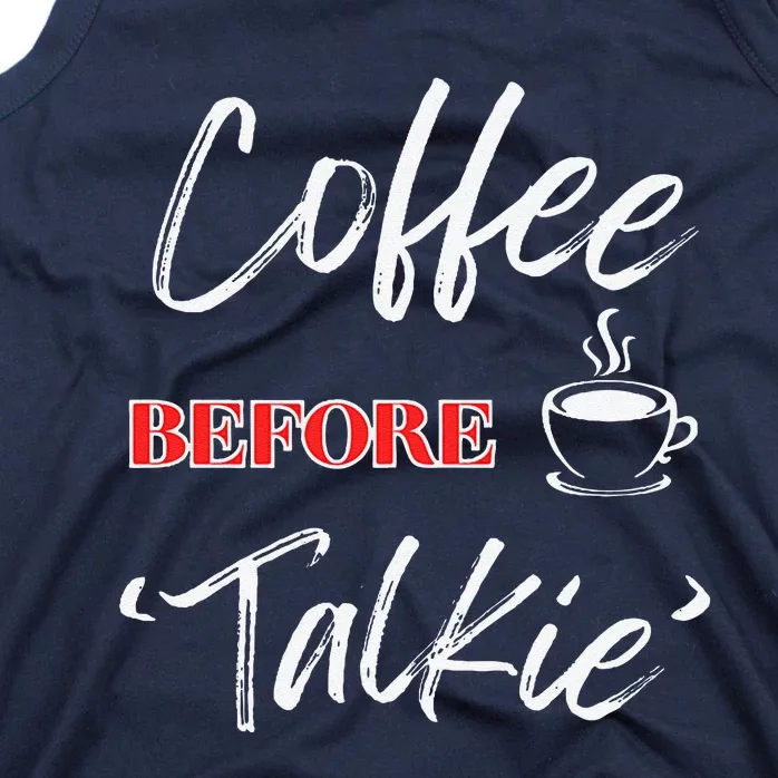 Funny Coffee Lover “Coffee Before Talkie” By Funny Witty Wares Tank Top