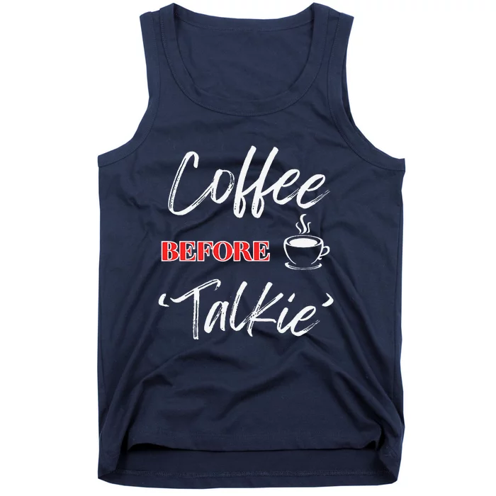 Funny Coffee Lover “Coffee Before Talkie” By Funny Witty Wares Tank Top