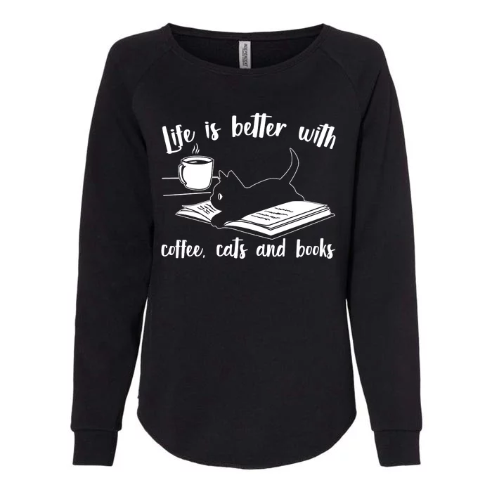 Funny Cute Life Is Better With Coffee Cats And Books Womens California Wash Sweatshirt