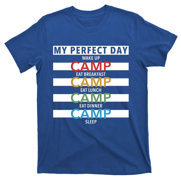 Funny Camping Lover Gift My Perfect Day Camp Great Gift T-Shirt