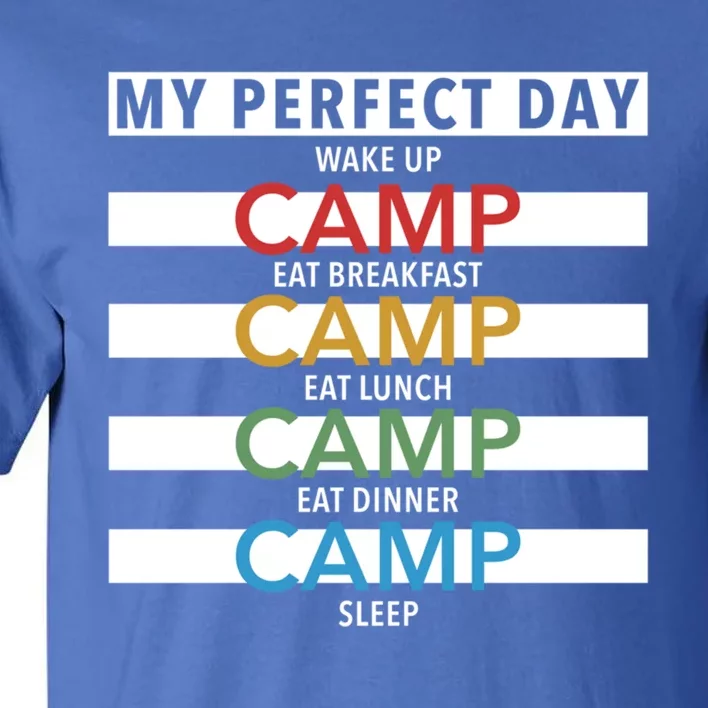 Funny Camping Lover Gift My Perfect Day Camp Great Gift Tall T-Shirt