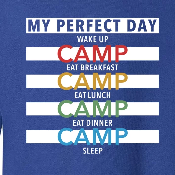 Funny Camping Lover Gift My Perfect Day Camp Great Gift Toddler Sweatshirt