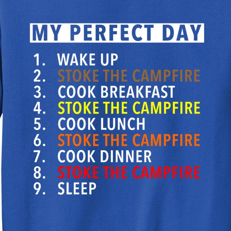 Funny Camping Lover Gift My Perfect Day Stoking The Fire Gift Tall Sweatshirt