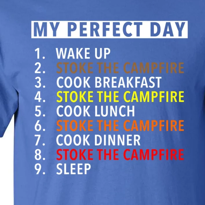 Funny Camping Lover Gift My Perfect Day Stoking The Fire Gift Tall T-Shirt