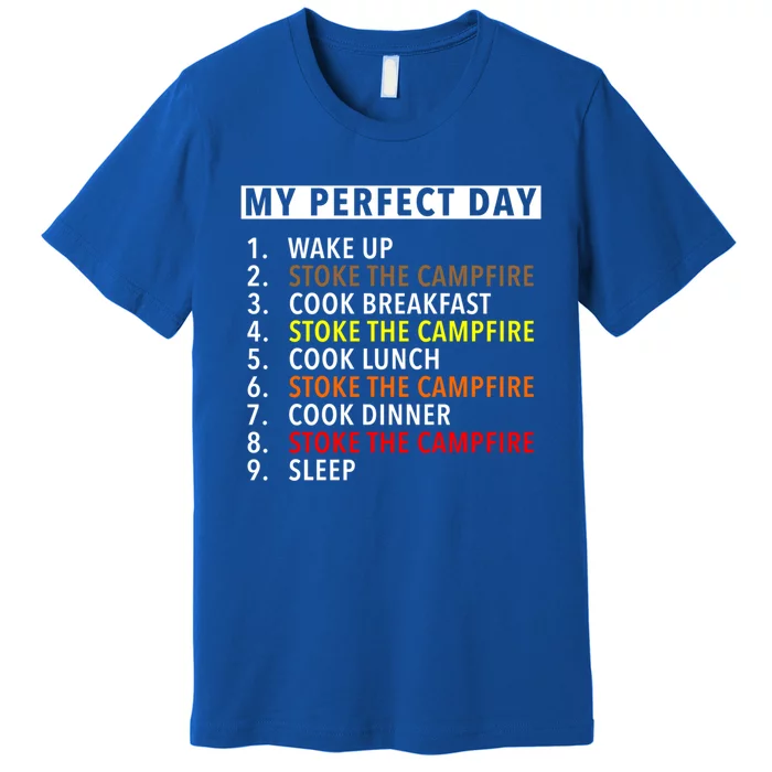 Funny Camping Lover Gift My Perfect Day Stoking The Fire Gift Premium T-Shirt