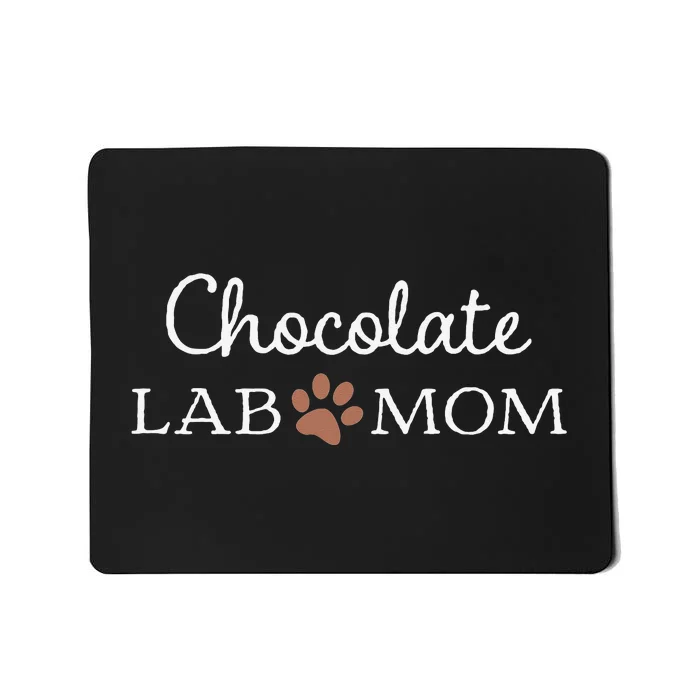 Funny Chocolate Lab Mom Labrador Retriever Mama Mousepad