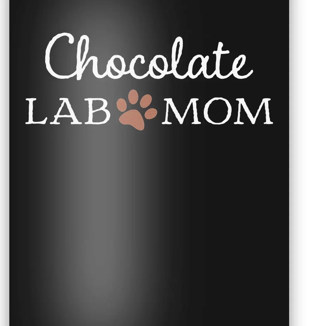 Funny Chocolate Lab Mom Labrador Retriever Mama Poster