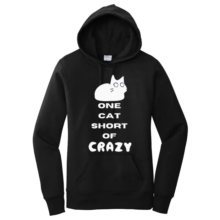 Funny Cat Lovers One Cat Short Of Crazy Women's Pullover Hoodie