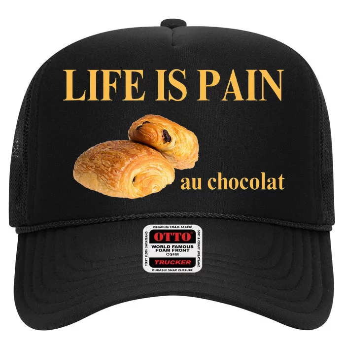 French Chocolatine Life Is Pain Au Chocolat High Crown Mesh Trucker Hat