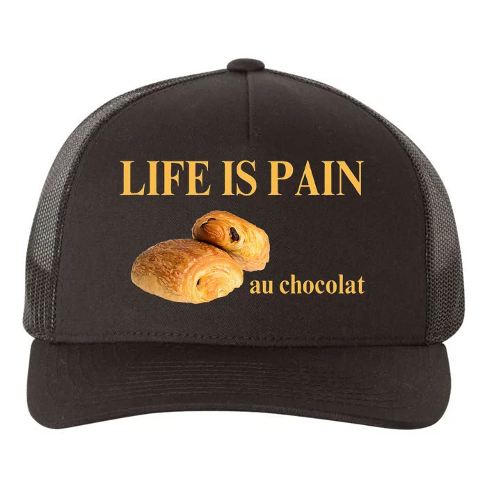 French Chocolatine Life Is Pain Au Chocolat Yupoong Adult 5-Panel Trucker Hat