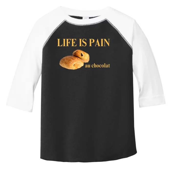 French Chocolatine Life Is Pain Au Chocolat Toddler Fine Jersey T-Shirt