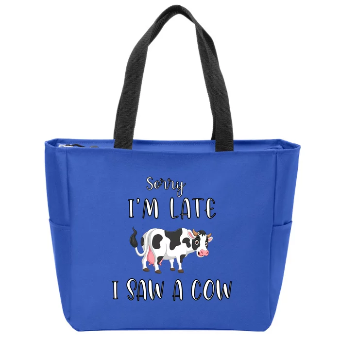 Funny Cow Lover Farmer Print Sorry I Am Late I Saw A Cow Gift Zip Tote Bag