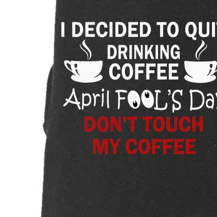 Funny Coffee Lovers April Fools Day Doggie 3-End Fleece Hoodie