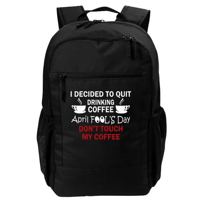 Funny Coffee Lovers April Fools Day Daily Commute Backpack