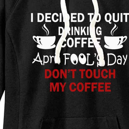 Funny Coffee Lovers April Fools Day Women's Fleece Hoodie