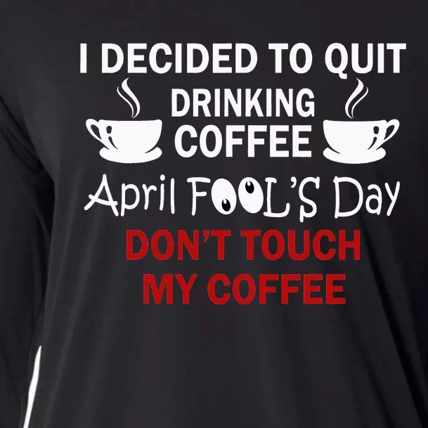 Funny Coffee Lovers April Fools Day Cooling Performance Long Sleeve Crew