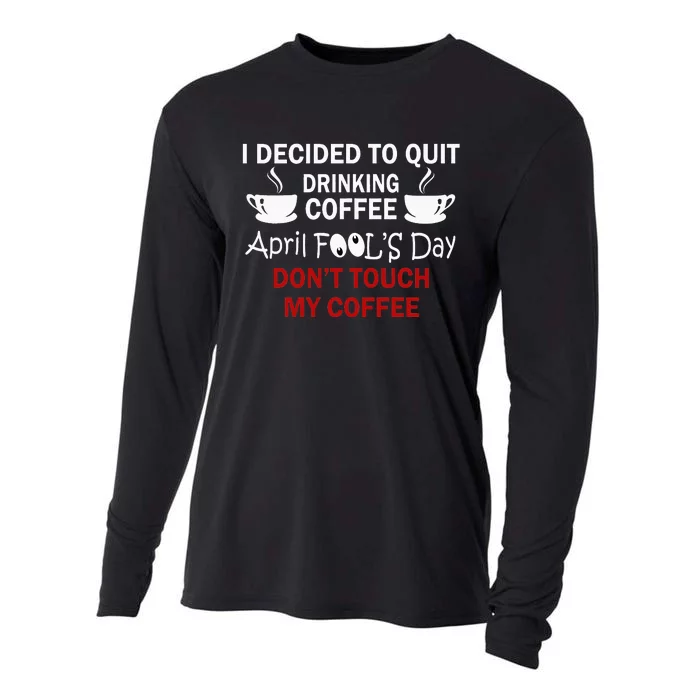 Funny Coffee Lovers April Fools Day Cooling Performance Long Sleeve Crew