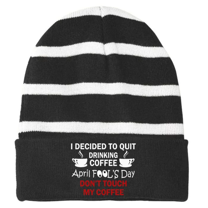 Funny Coffee Lovers April Fools Day Striped Beanie with Solid Band