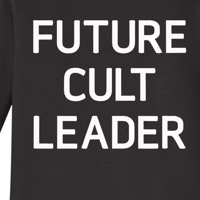 Future Cult Leader Funny Joke Sarcastic Family Baby Long Sleeve Bodysuit