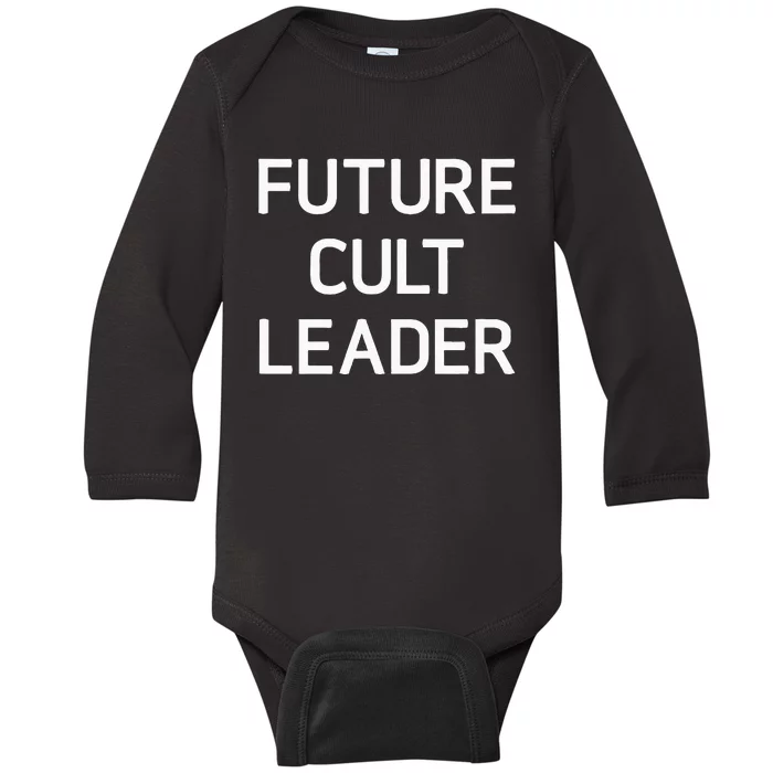 Future Cult Leader Funny Joke Sarcastic Family Baby Long Sleeve Bodysuit