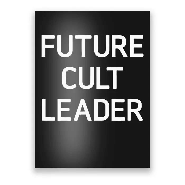 Future Cult Leader Funny Joke Sarcastic Family Poster