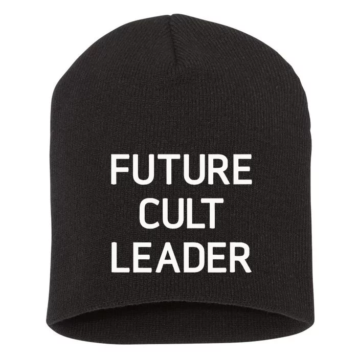 Future Cult Leader Funny Joke Sarcastic Family Short Acrylic Beanie