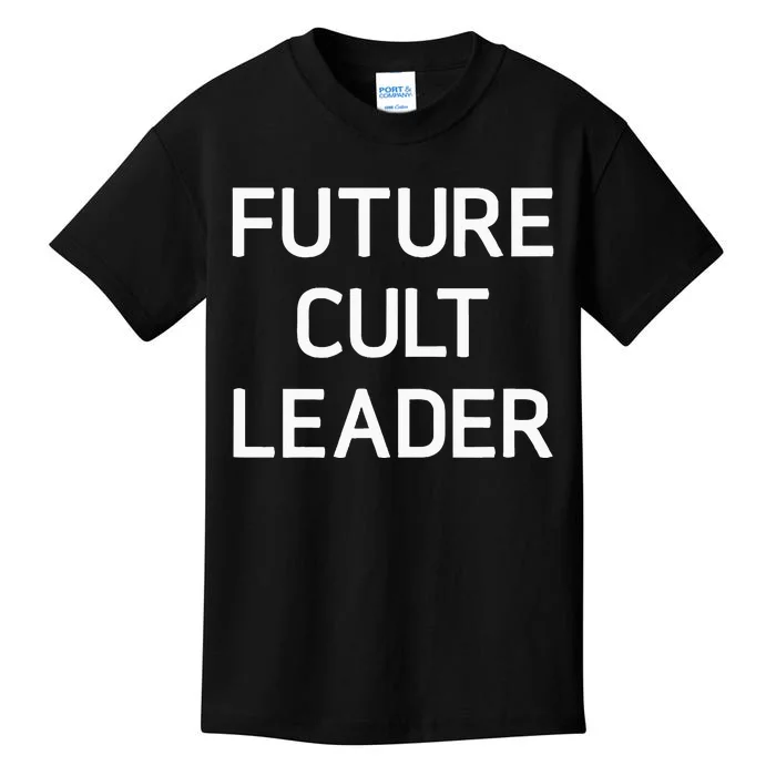 Future Cult Leader Funny Joke Sarcastic Family Kids T-Shirt