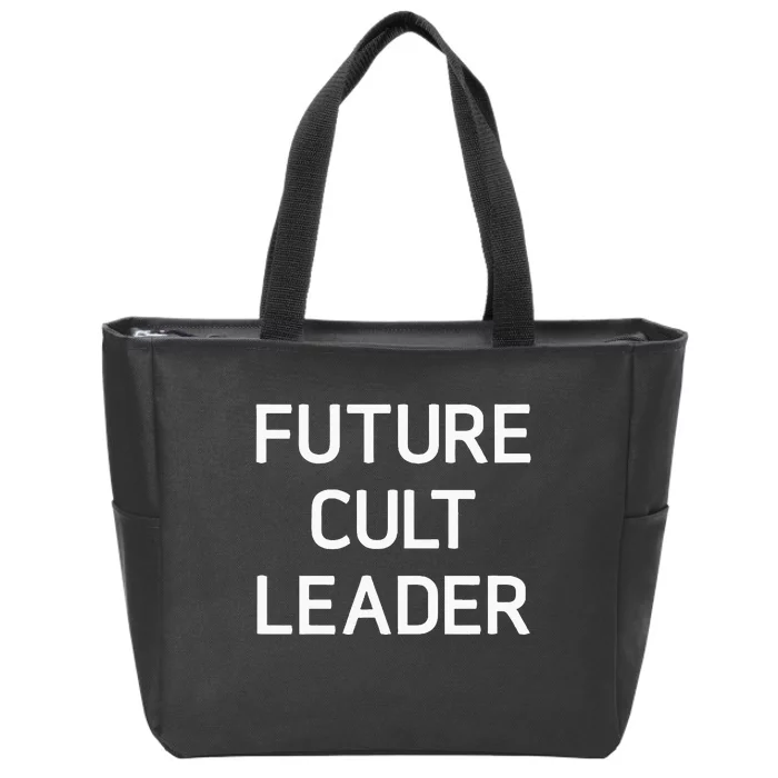 Future Cult Leader Funny Joke Sarcastic Family Zip Tote Bag