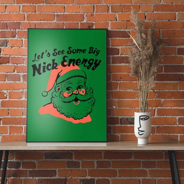 Funny Christmas LetS See Some Big Nick Energy Poster