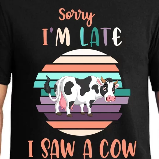 Funny Cow Lover Farmer Print Sorry I Am Late I Saw A Cow Funny Gift Pajama Set