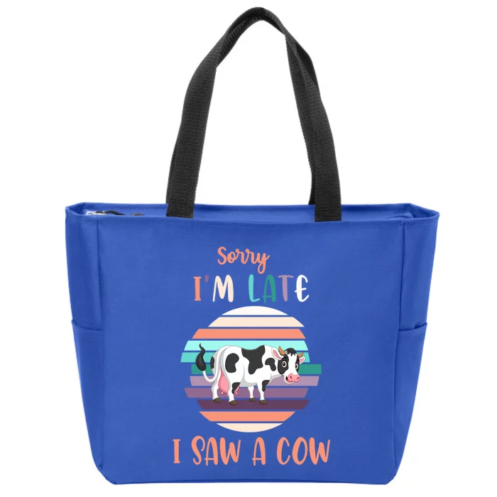 Funny Cow Lover Farmer Print Sorry I Am Late I Saw A Cow Funny Gift Zip Tote Bag