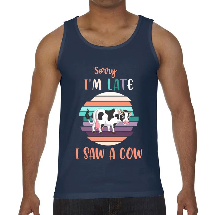 Funny Cow Lover Farmer Print Sorry I Am Late I Saw A Cow Funny Gift Comfort Colors® Tank Top