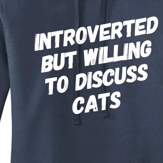 Funny Cat Lover Introverted But Willing To Discuss Cats Gift Women's Pullover Hoodie