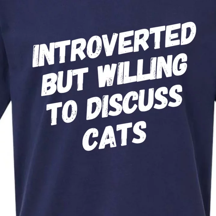 Funny Cat Lover Introverted But Willing To Discuss Cats Gift Sueded Cloud Jersey T-Shirt