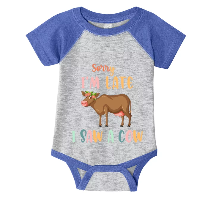 Funny Cow Lover Farmer Print Sorry I Am Late I Saw A Cow Gift Infant Baby Jersey Bodysuit