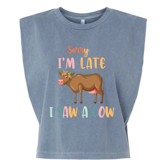 Funny Cow Lover Farmer Print Sorry I Am Late I Saw A Cow Gift Garment-Dyed Women's Muscle Tee