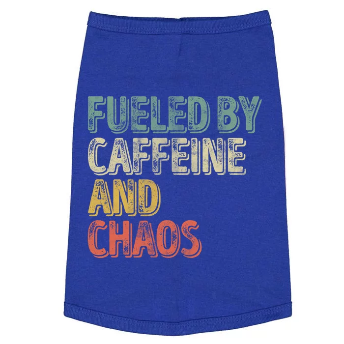 Funny Coffee Lover Cool Gift Fueled By Caffeine And Chaos Cute Gift Doggie Tank