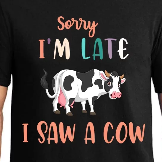 Funny Cow Lover Farmer Print Sorry I Am Late I Saw A Cow Great Gift Pajama Set